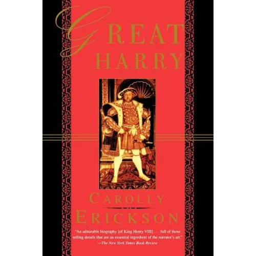 Great Harry: A Biography of Henry VIII
