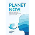 Planet Now: Effective Strategies for Communicating about the Environment