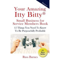 Your Amazing Itty Bitty Small Business for Service Members Book: 15 Things You Need To Know To Be Purposefully Profitable