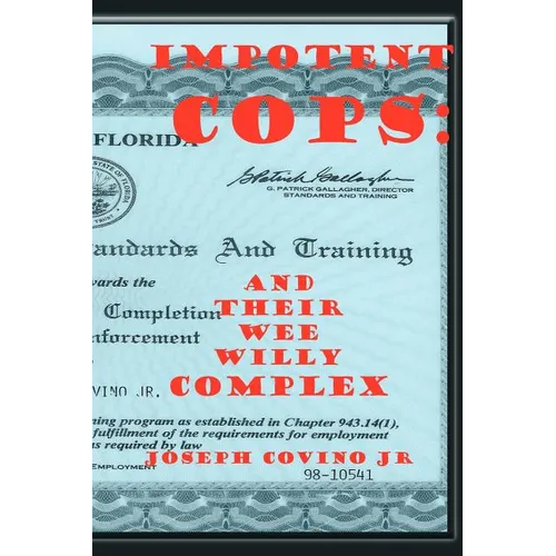 Impotent Cops: And Their Wee Willy Complex