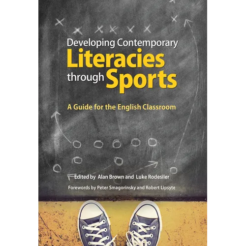 Developing Contemporary Literacies Through Sports: A Guide for the English Classroom