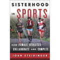 Sisterhood in Sports: How Female Athletes Collaborate and Compete
