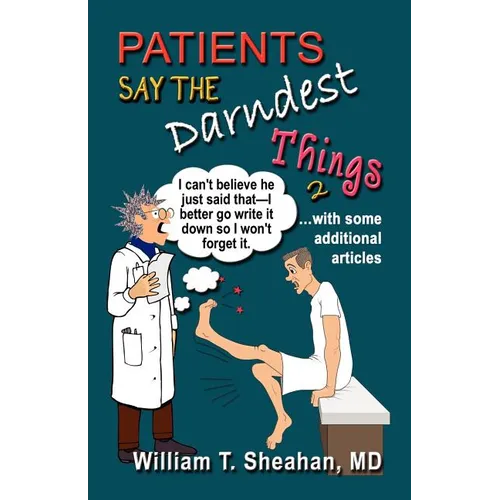Patients Say The Darndest Things #2