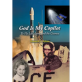 God Is My Copilot: To Fly Life, Love, and the Cosmos