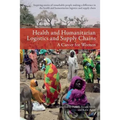 Health and Humanitarian Logistics and Supply Chains: A Career for Women