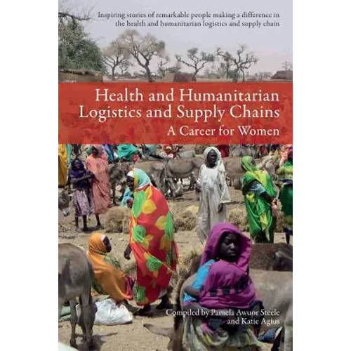 Health and Humanitarian Logistics and Supply Chains: A Career for Women