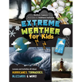 Extreme Weather for Kids: Lessons and Activities All about Hurricanes, Tornadoes, Blizzards, and More!