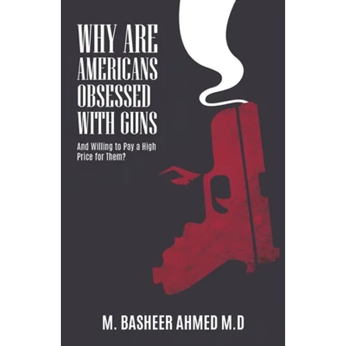 Why Are Americans Obsessed with Guns and Willing To Pay A High Price for Them?