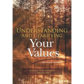 Understanding and Clarifying Your Values (Assessment Included)