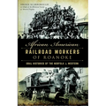 African American Railroad Workers of Roanoke: Oral Histories of the Norfolk & Western