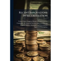 Recent Innovations In Securitization