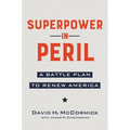 Superpower in Peril: A Battle Plan to Renew America