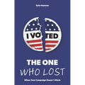 The One Who Lost: When Your Campaign Doesn't Work