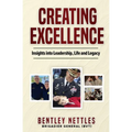 Creating Excellence: Insights Into Leadership, Life and Legacy