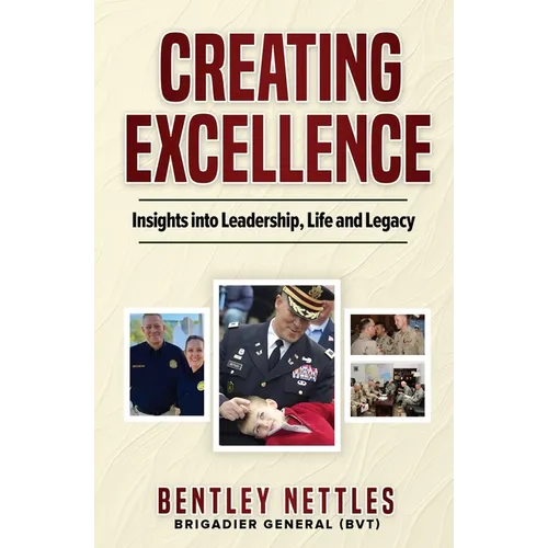 Creating Excellence: Insights Into Leadership, Life and Legacy