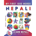 Learn Nepali for Beginners, My First 1000 Words: Bilingual Nepali - English Language Learning Book for Kids & Adults