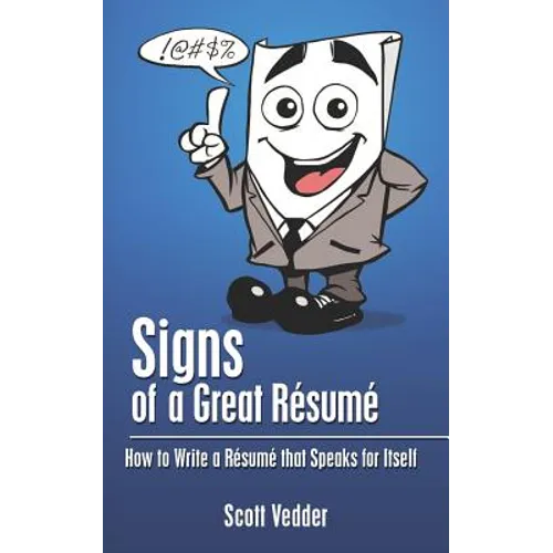 Signs of a Great Résumé: How to Write a Résumé that Speaks for Itself