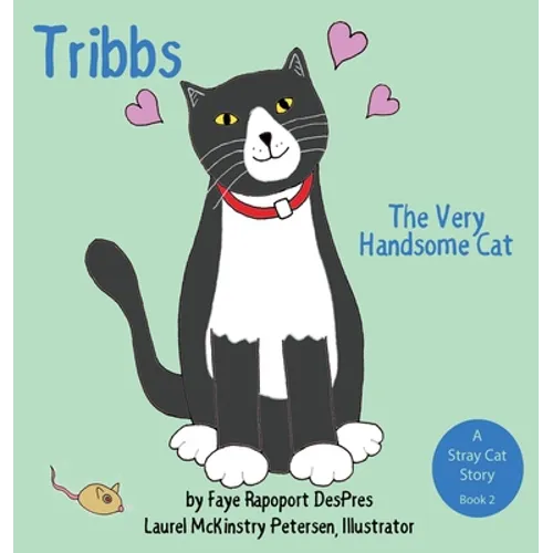 Tribbs: The Very Handsome Cat