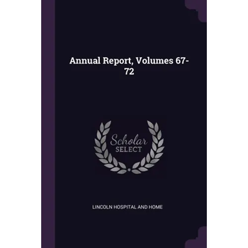 Annual Report, Volumes 67-72