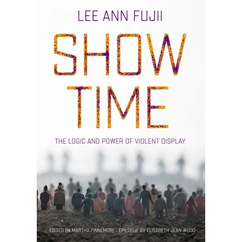 Show Time: The Logic and Power of Violent Display