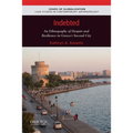 Indebted: An Ethnography of Despair and Resilience in Greece's Second City