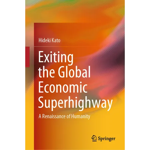 Exiting the Global Economic Superhighway: A Renaissance of Humanity