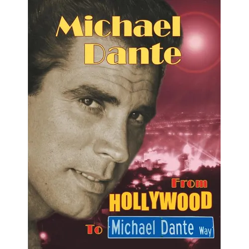 Michael Dante: From Hollywood to Michael Dante Way
