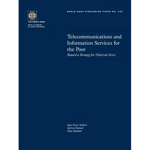 Telecommunications and Information Services for the Poor: Toward a Strategy for Universal Access