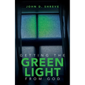 Getting the Green Light from God