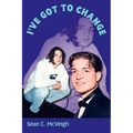I've Got To Change