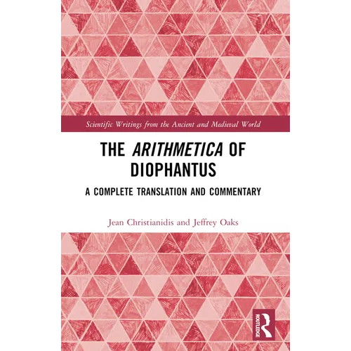 The Arithmetica of Diophantus: A Complete Translation and Commentary