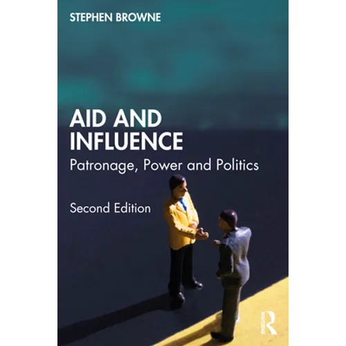 Aid and Influence: Patronage, Power and Politics