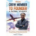 From Crew Member to Founder: How Ordinary Workers Build Businesses Through Systems, Franchising, and Grit