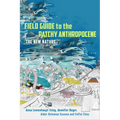 Field Guide to the Patchy Anthropocene: The New Nature