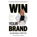 Win Your Brand: The Unapologetic Playbook for Becoming Iconic