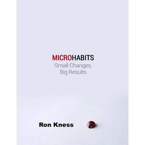Micro Habits: Small Changes - Big Results