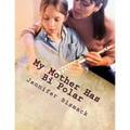 My Mother has Bi Polar: Explaining Bi Polar to Kids