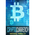 Cryptocurrency: The Complete Basics Guide For Beginners. Bitcoin, Ethereum, Litecoin and Altcoins, Trading and Investing, Mining, Secu