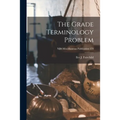 The Grade Terminology Problem; NBS Miscellaneous Publication 173