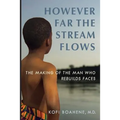 However Far The Stream Flows: The Making of the Man Who Rebuilds Faces