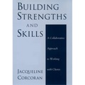 Building Strengths and Skills: A Collaborative Approach to Working with Clients
