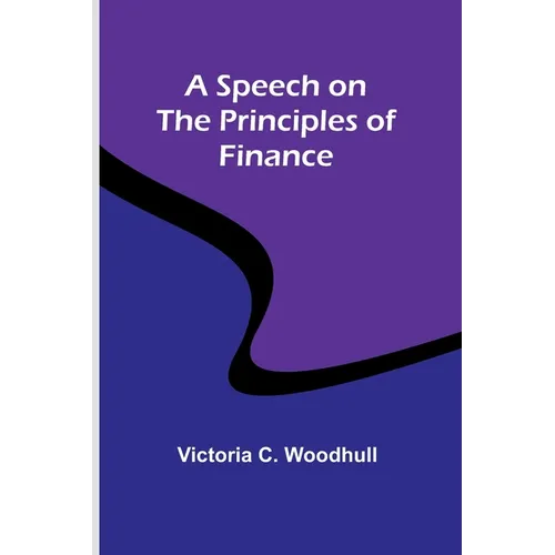 A Speech on the Principles of Finance
