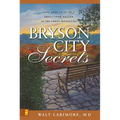 The Bryson City Secrets: Even More Tales of a Small-Town Doctor in the Smoky Mountains