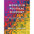 Models in Political Economy: Collective Choice, Voting, Elections, Bargaining, and Rebellion