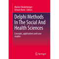 Delphi Methods in the Social and Health Sciences: Concepts, Applications and Case Studies