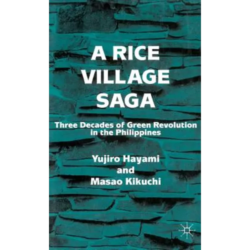 A Rice Village Saga: Three Decades of Green Revolution in the Philippines