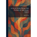A Selection From the Poems of Michael Field