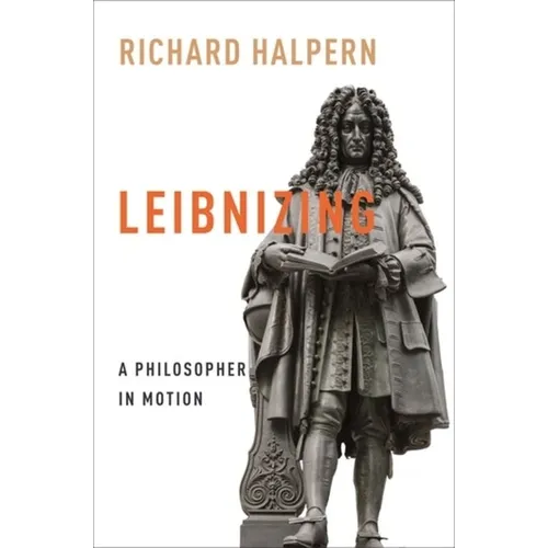 Leibnizing: A Philosopher in Motion