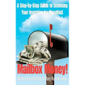 Mailbox Money!: Step-by-Step Guide to Licensing Your Invention for Royalties