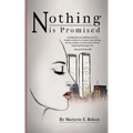 Nothing Is Promised